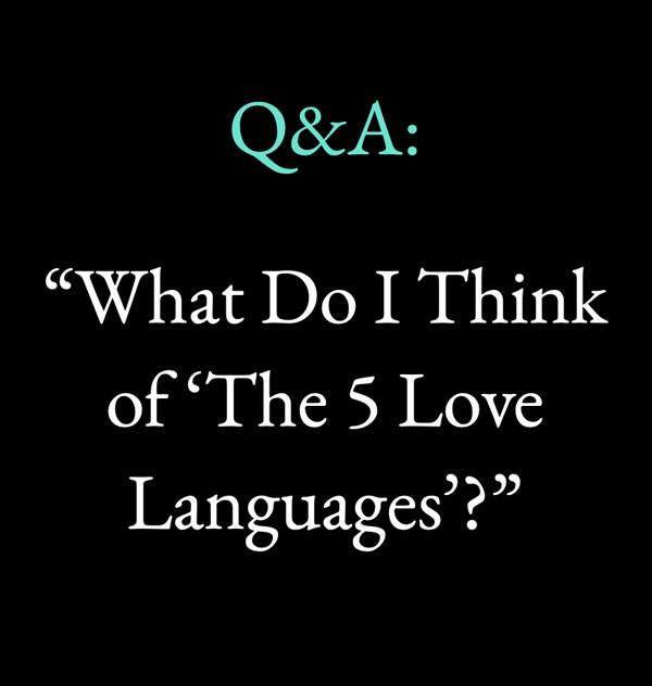 What do I think of “The Five Love Languages”?